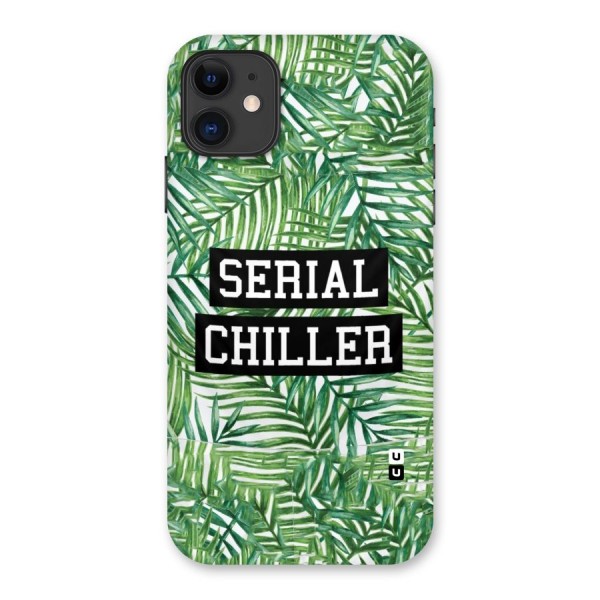 Serial Chiller Back Case for iPhone 11