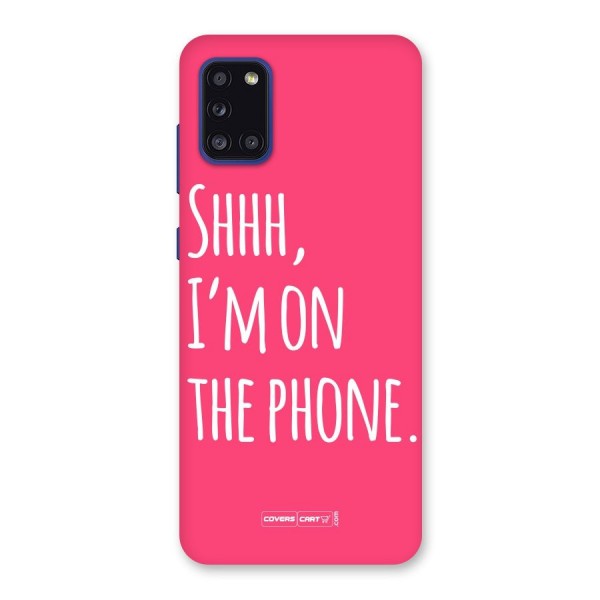Shhh.. I M on the Phone Back Case for Galaxy A31