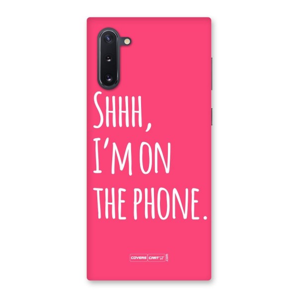 Shhh.. I M on the Phone Back Case for Galaxy Note 10
