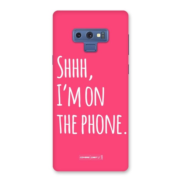 Shhh.. I M on the Phone Back Case for Galaxy Note 9