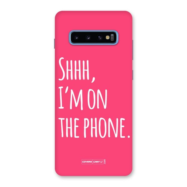 Shhh.. I M on the Phone Back Case for Galaxy S10 Plus