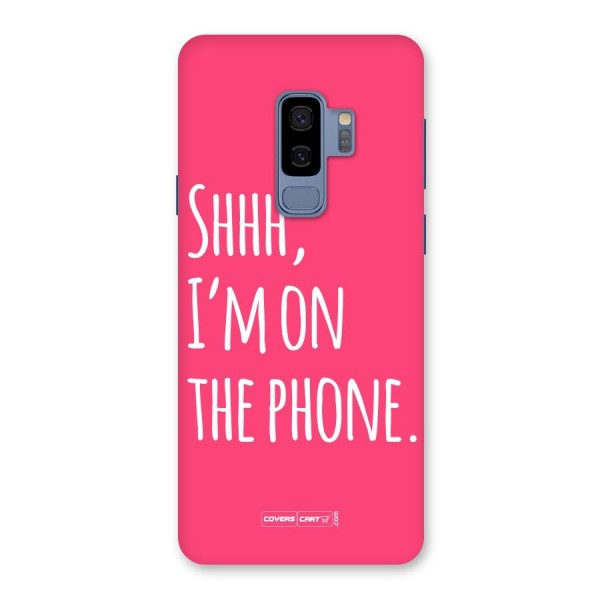 Shhh.. I M on the Phone Back Case for Galaxy S9 Plus
