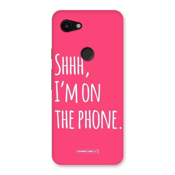 Shhh.. I M on the Phone Back Case for Google Pixel 3a