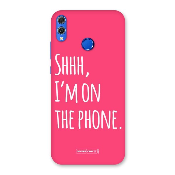 Shhh.. I M on the Phone Back Case for Honor 8X