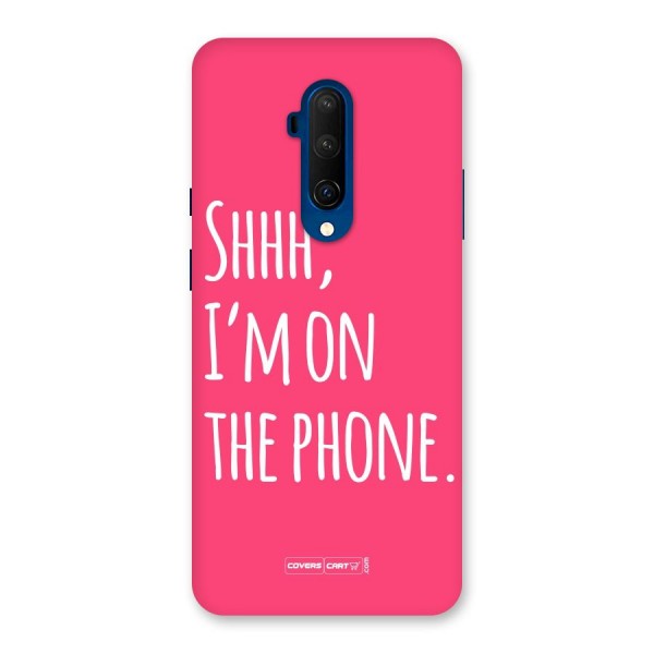Shhh.. I M on the Phone Back Case for OnePlus 7T Pro