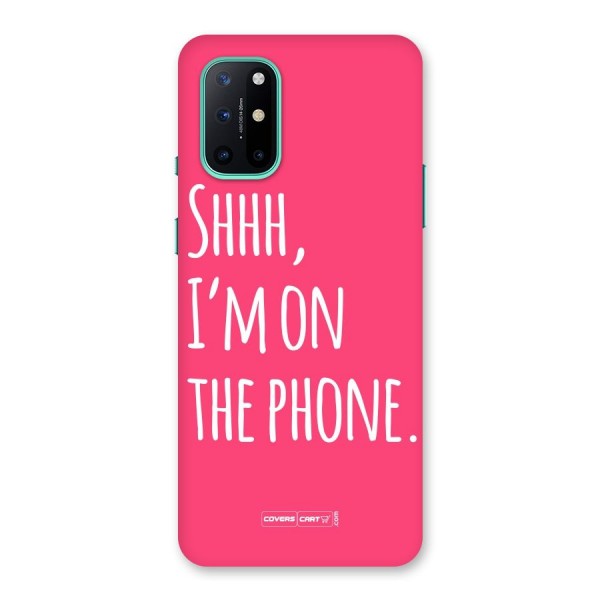 Shhh.. I M on the Phone Back Case for OnePlus 8T