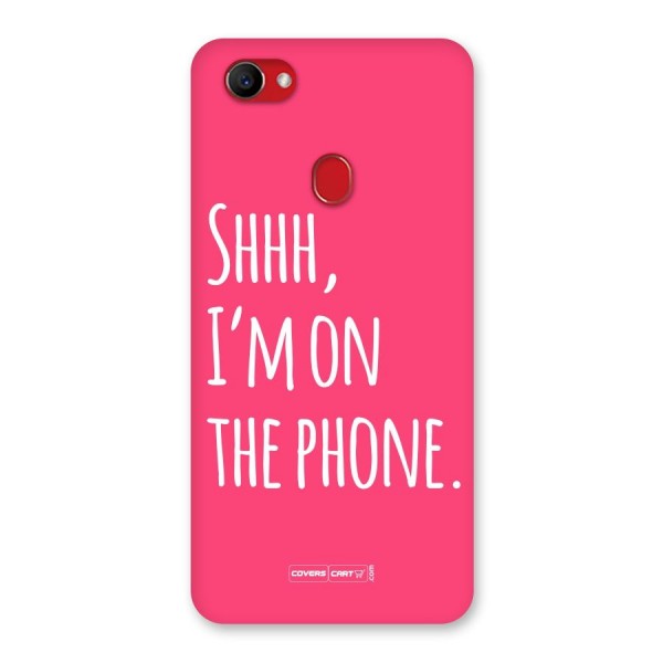 Shhh.. I M on the Phone Back Case for Oppo F7