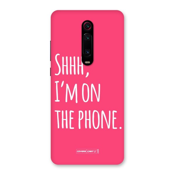 Shhh.. I M on the Phone Back Case for Redmi K20 Pro