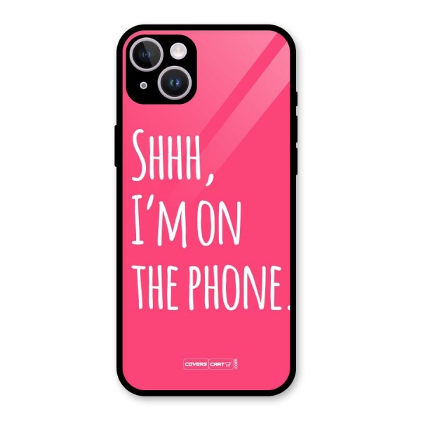 Shhh.. I M on the Phone Glass Back Case for iPhone 14 Plus
