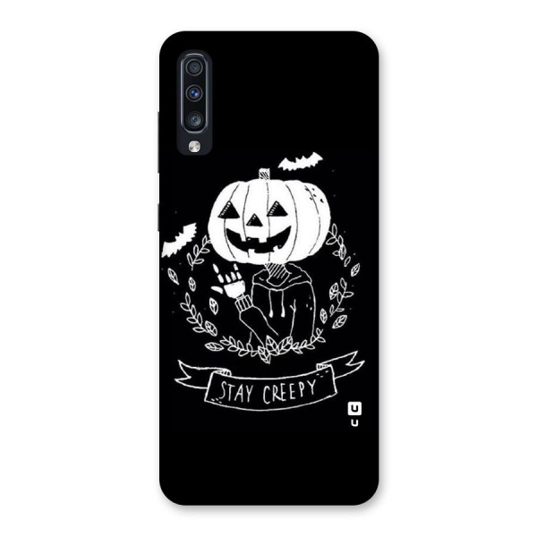 Stay Creepy Back Case for Galaxy A70