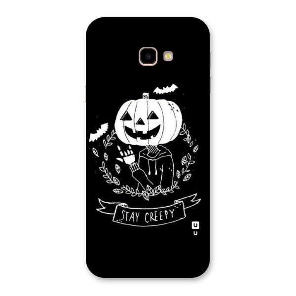 Stay Creepy Back Case for Galaxy J4 Plus