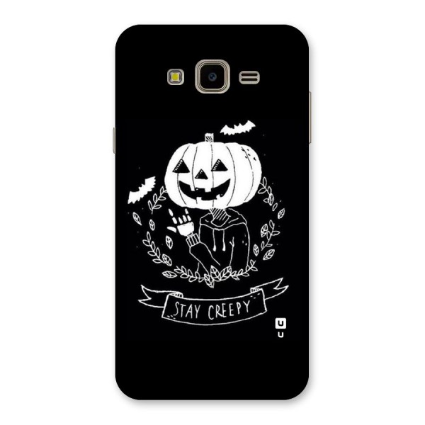 Stay Creepy Back Case for Galaxy J7 Nxt