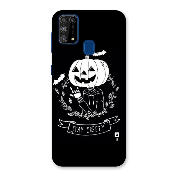 Stay Creepy Back Case for Galaxy M31