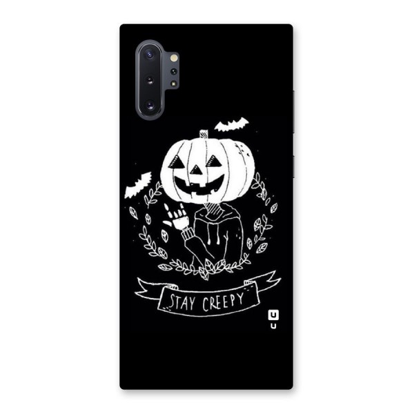 Stay Creepy Back Case for Galaxy Note 10 Plus