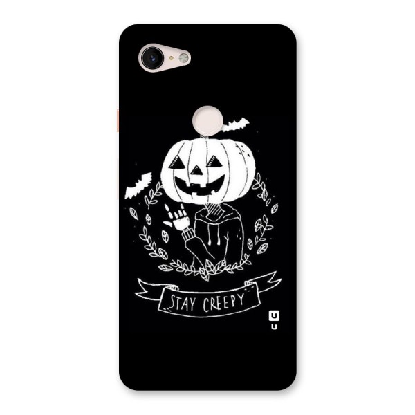 Stay Creepy Back Case for Google Pixel 3 XL