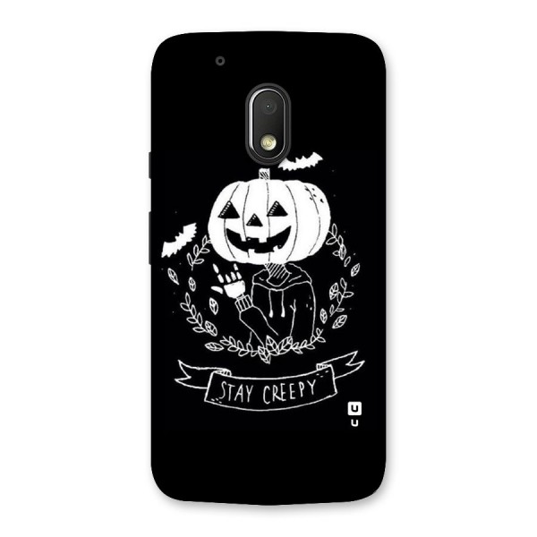 Stay Creepy Back Case for Moto G4 Play
