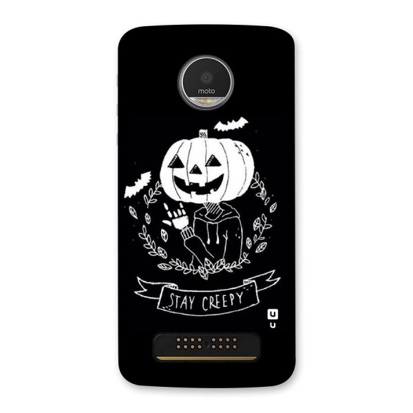 Stay Creepy Back Case for Moto Z Play