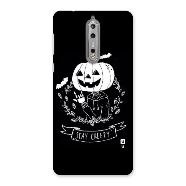 Stay Creepy Back Case for Nokia 8