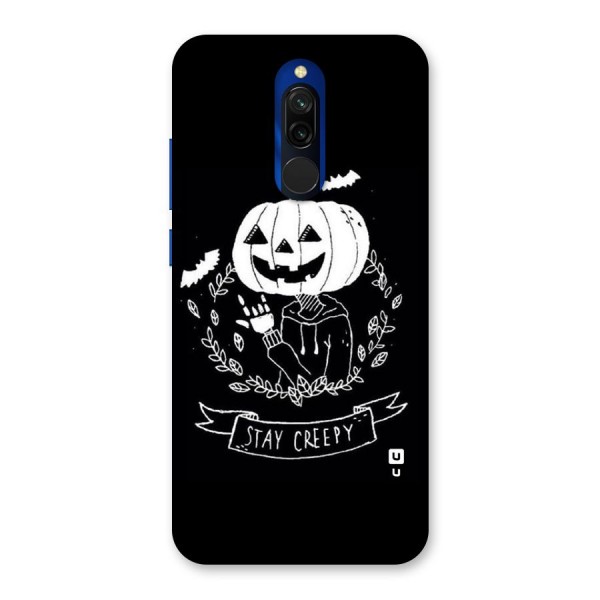 Stay Creepy Back Case for Redmi 8