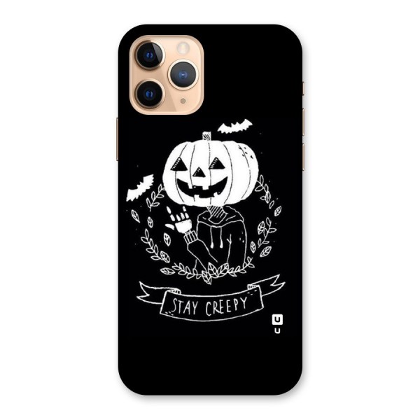 Stay Creepy Back Case for iPhone 11 Pro