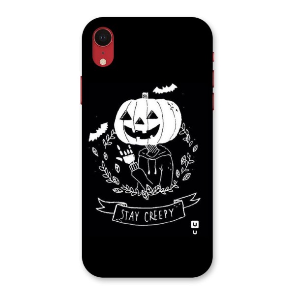 Stay Creepy Back Case for iPhone XR