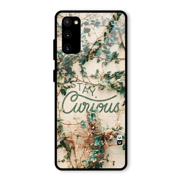 Stay Curious Glass Back Case for Galaxy S20 FE