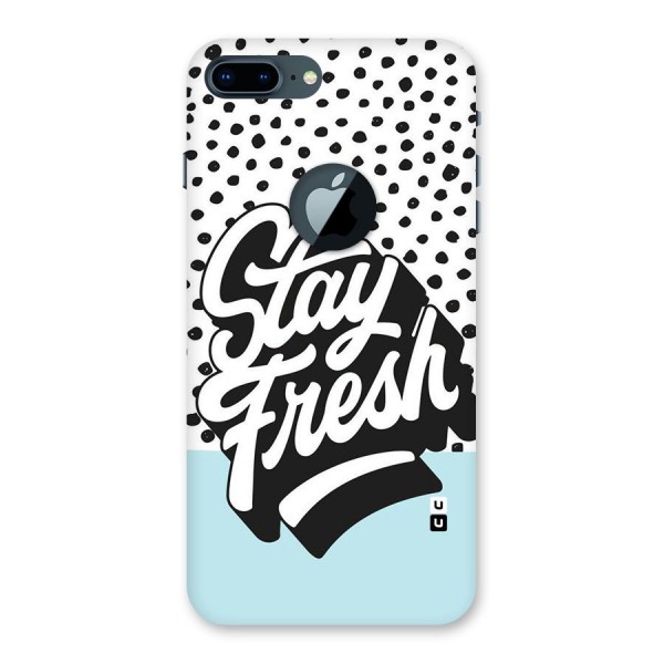 Stay Fresh Back Case for iPhone 7 Plus Logo Cut
