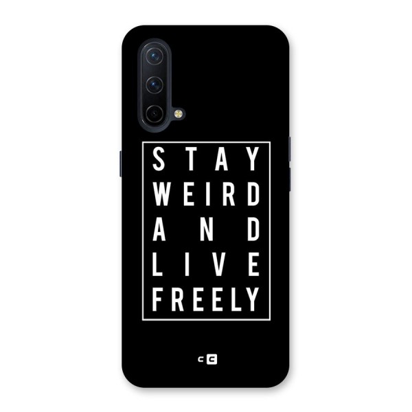 Stay Weird Live Freely Back Case for OnePlus Nord CE 5G
