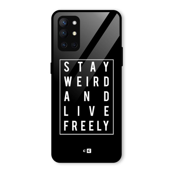 Stay Weird Live Freely Glass Back Case for OnePlus 9R