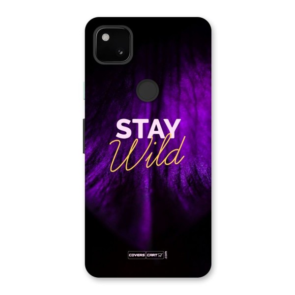 Stay Wild Back Case for Google Pixel 4a
