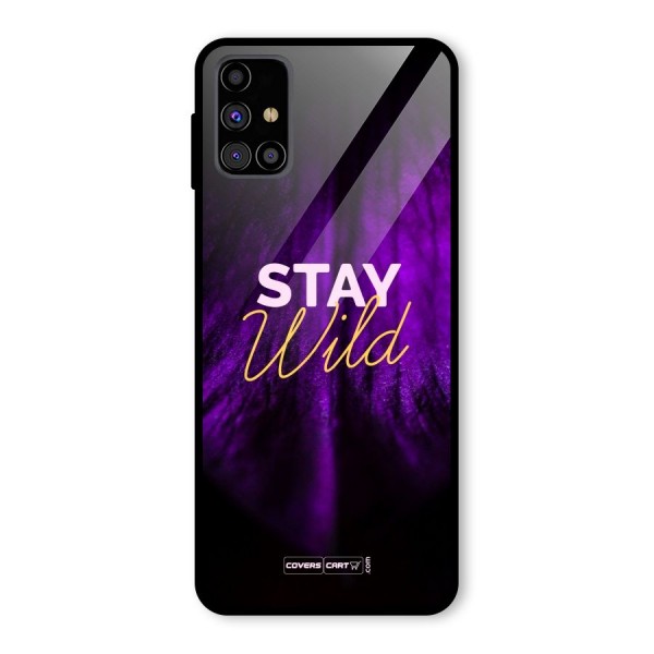 Stay Wild Glass Back Case for Galaxy M31s