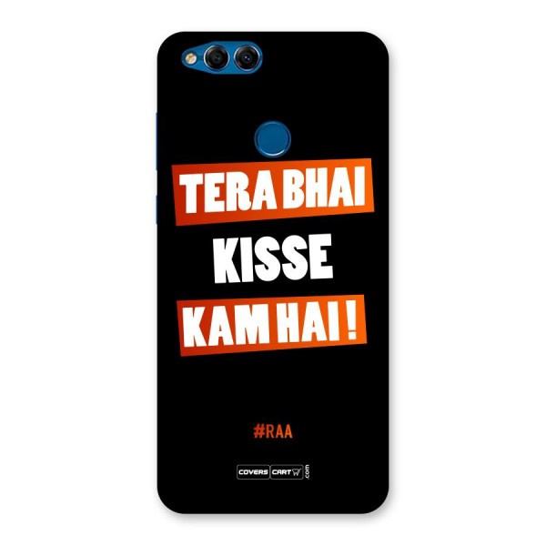 Tera Bhai Kisse Kam Hai Back Case for Honor 7X