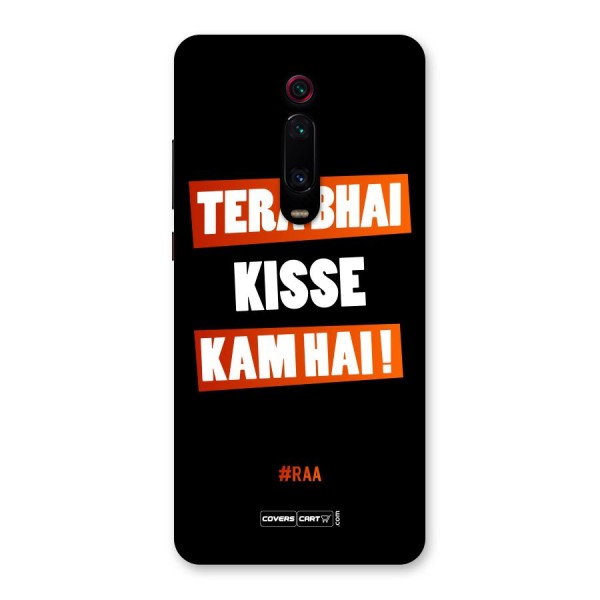 Tera Bhai Kisse Kam Hai Back Case for Redmi K20 Pro