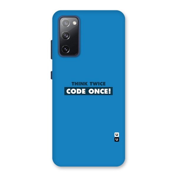 Think Twice Code Once Back Case for Galaxy S20 FE