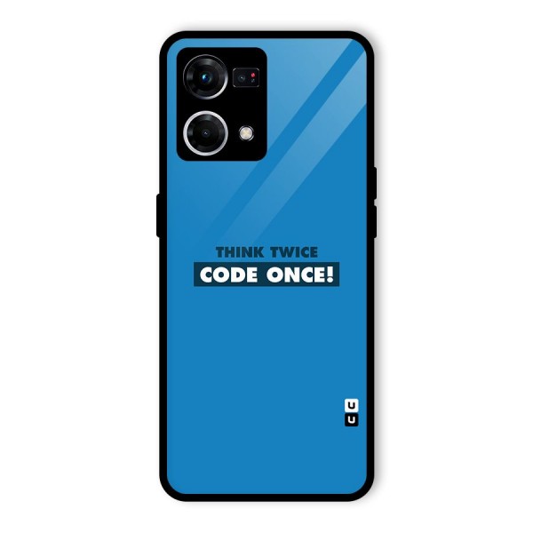 Think Twice Code Once Glass Back Case for Oppo F21 Pro 4G