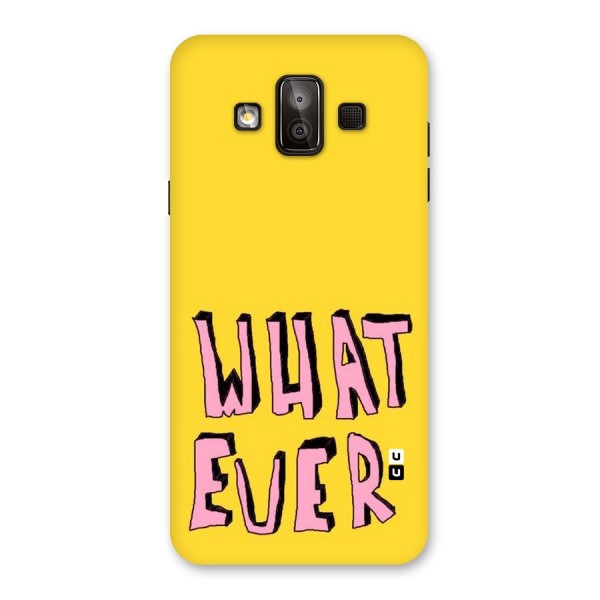 Whatever Yellow Back Case for Galaxy J7 Duo