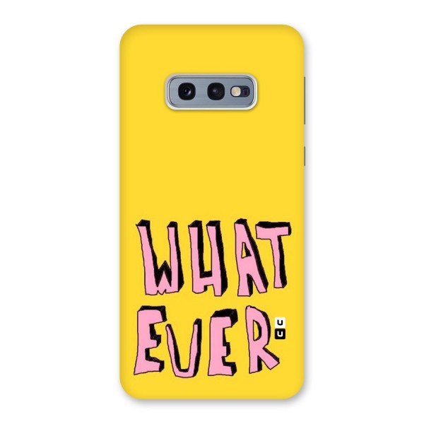 Whatever Yellow Back Case for Galaxy S10e