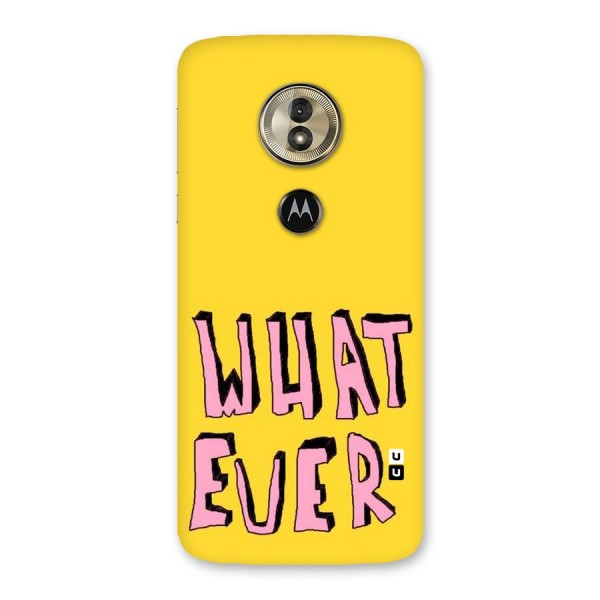 Whatever Yellow Back Case for Moto G6 Play
