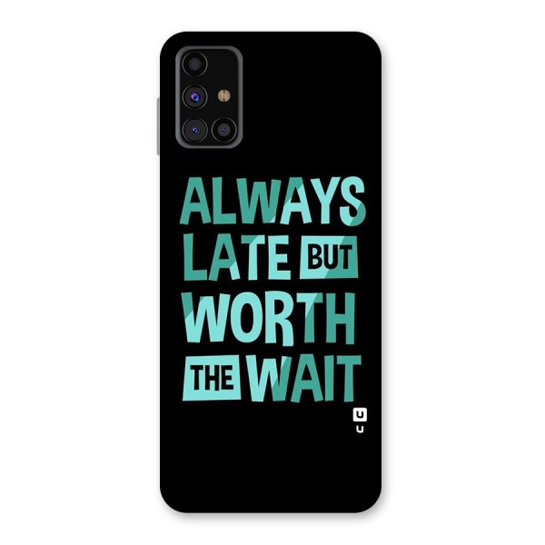 Worth the Wait Back Case for Galaxy M31s