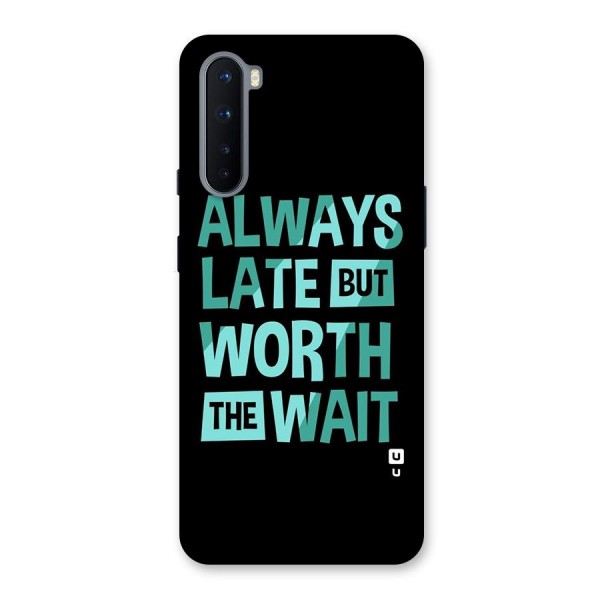 Worth the Wait Back Case for OnePlus Nord
