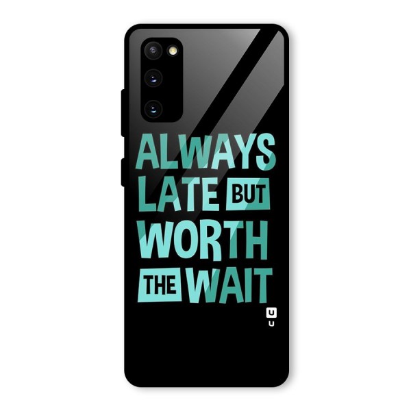 Worth the Wait Glass Back Case for Galaxy S20 FE