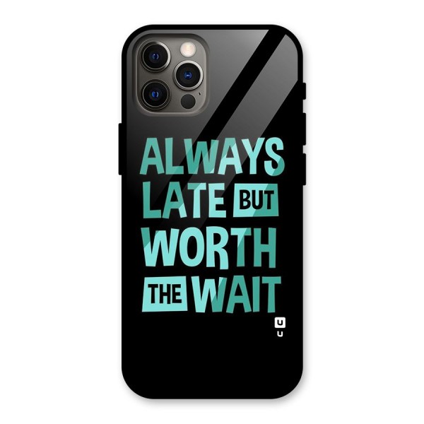 Worth the Wait Glass Back Case for iPhone 12 Pro