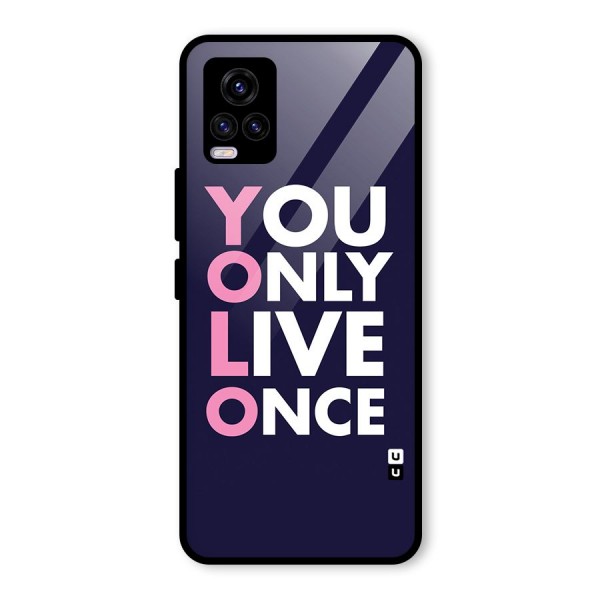 You Live Only Once Glass Back Case for Vivo V20