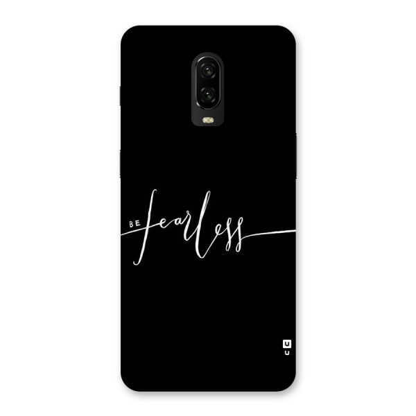 Always Be Fearless Back Case for OnePlus 6T