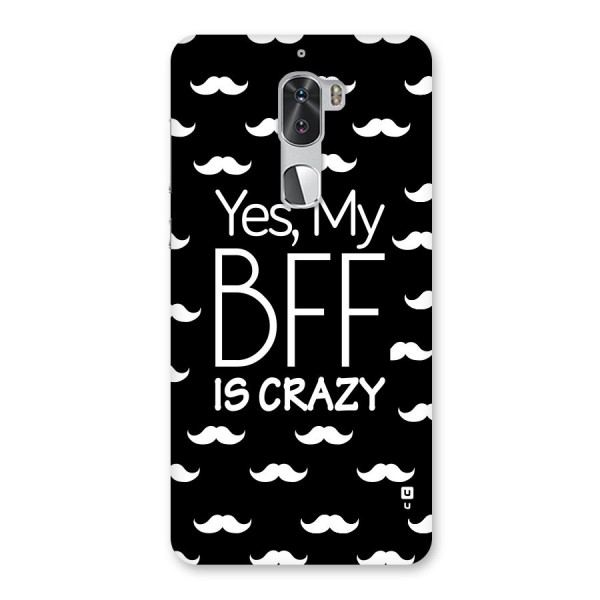 My Bff Is Crazy Back Case for Coolpad Cool 1