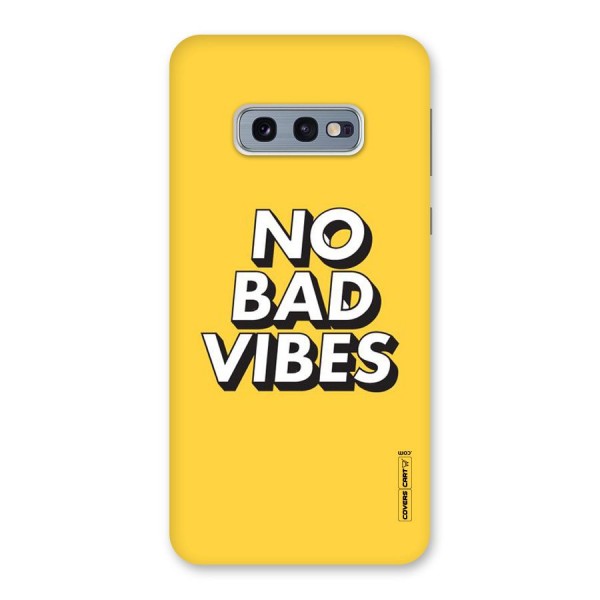 No Bad Vibes Back Case for Galaxy S10e
