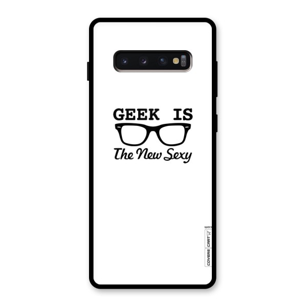 Geek Is The New Sexy Glass Back Case for Galaxy S10 Plus