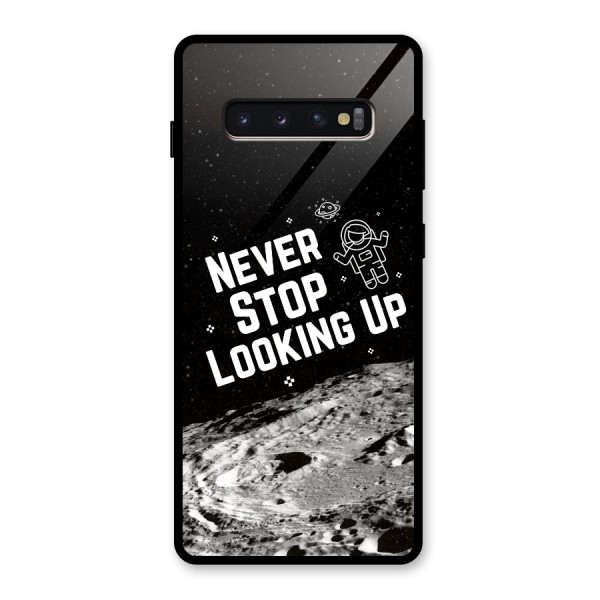 Never Stop Looking Up Glass Back Case for Galaxy S10 Plus