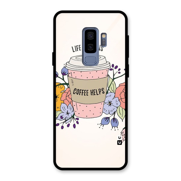 Life Happens Glass Back Case for Galaxy S9 Plus