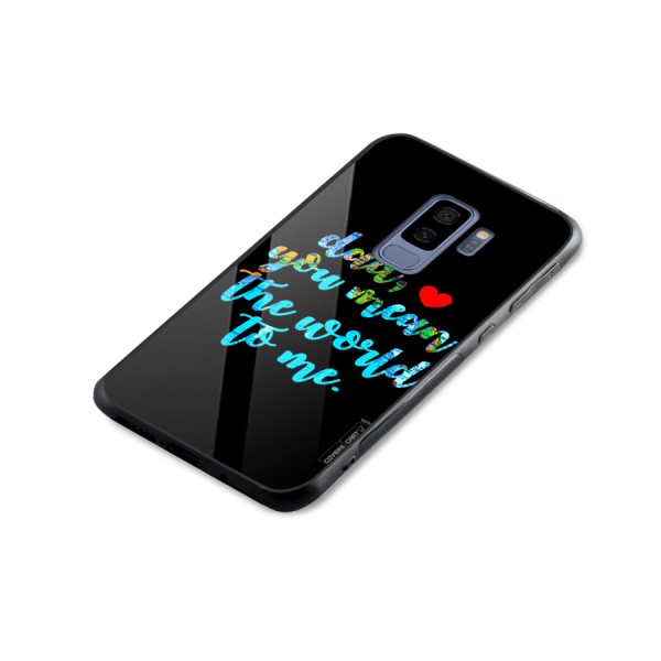 Dad You Mean World to Me Glass Back Case for Galaxy S9 Plus